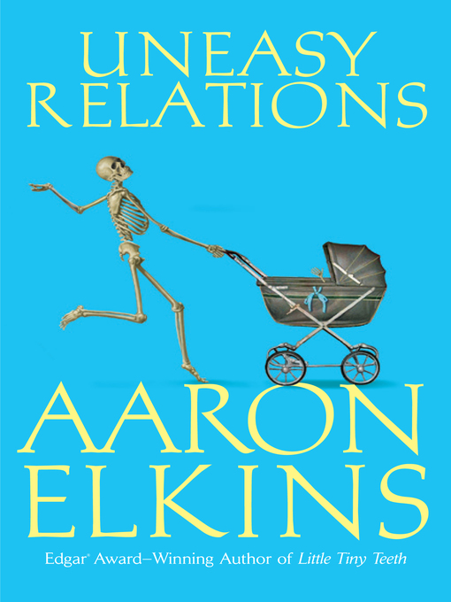 Title details for Uneasy Relations by Aaron Elkins - Available